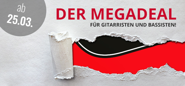 Megadeal für Gitarristen und Bassisten ab 25.03.2019