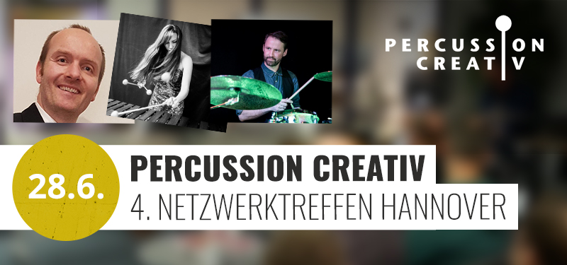 28.6. Percussion Creativ: 4. Netzwerktreffen Hannover